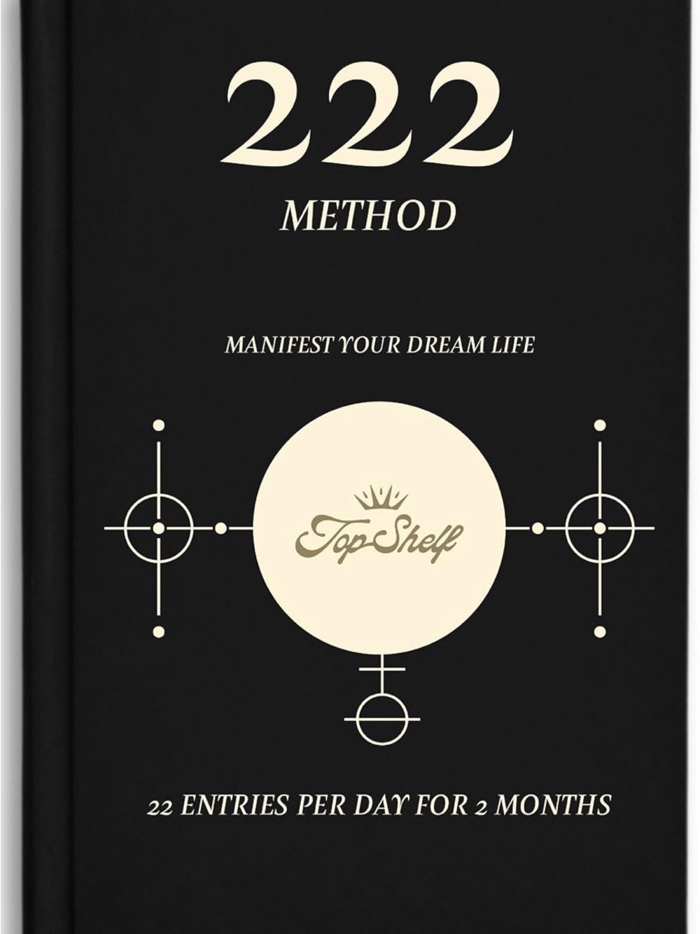 Top Shelf 222 Method Manifestation Journal - NWT